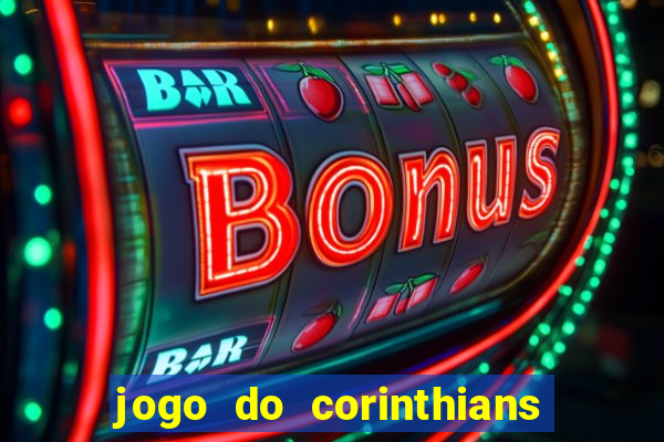 jogo do corinthians ao vivo multicanal